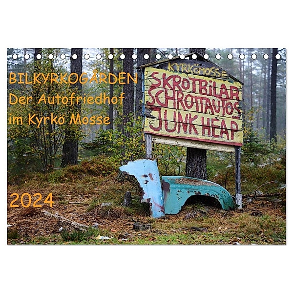 BILKYRKOGÅRDEN Der Autofriedhof im Kyrkö Mosse (Tischkalender 2024 DIN A5 quer), CALVENDO Monatskalender, Harald Klein