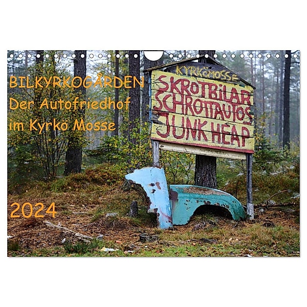 BILKYRKOGÅRDEN Der Autofriedhof im Kyrkö Mosse (Wandkalender 2024 DIN A4 quer), CALVENDO Monatskalender, Harald Klein