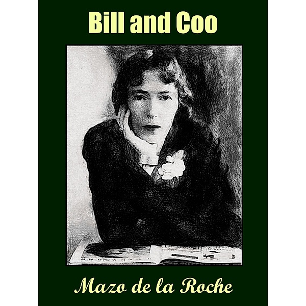 Bill and Coo, Mazo De La Roche