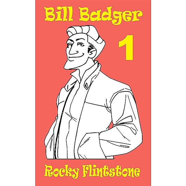 Bill Badger 1 / Bill Badger, Rocky Flintstone