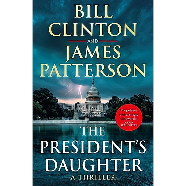 Bill Clinton & James Patterson stand-alone thrillers / The President's Daughter, President Bill Clinton, James Patterson