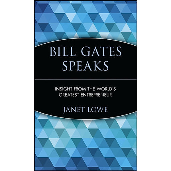 Bill Gates Speaks, Janet Lowe