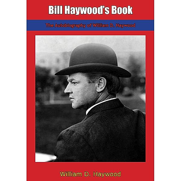 Bill Haywood's Book, William D. Haywood