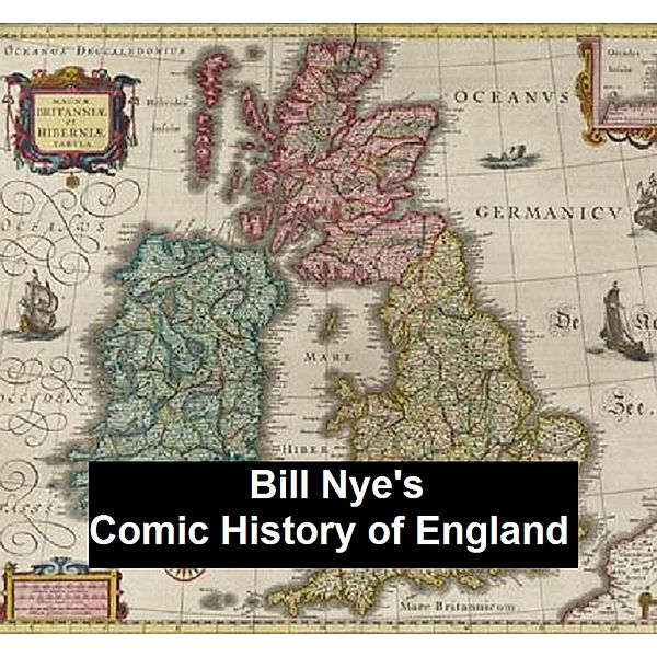 Bill Nye's Comic History of England.txt, Bill Nye