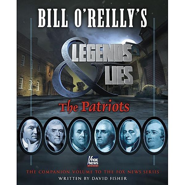 Bill O'Reilly's Legends and Lies: The Patriots, David Fisher