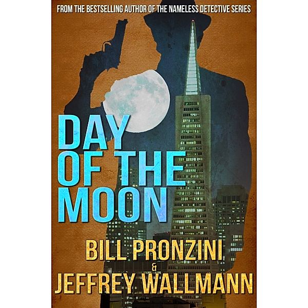Bill Pronzini Mysteries: Day of the Moon, Bill Pronzini