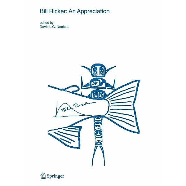 Bill Ricker: An Appreciation / Developments in Environmental Biology of Fishes Bd.24