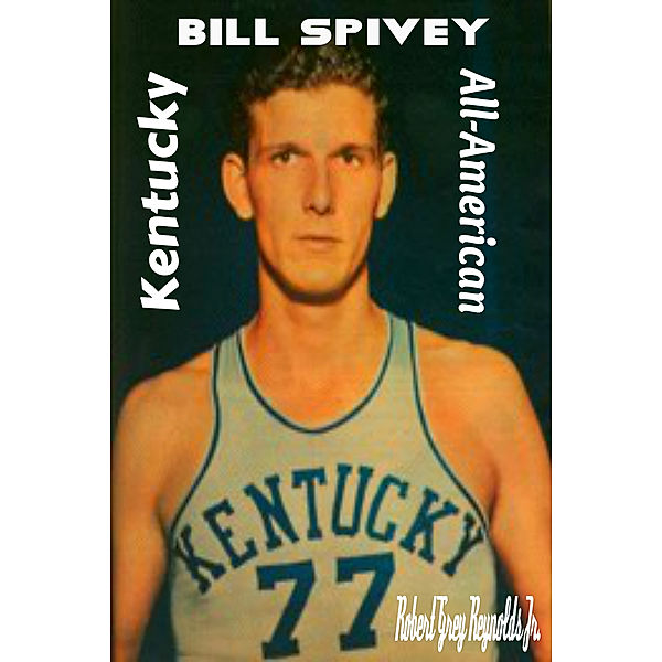 Bill Spivey Kentucky All-American, Robert Grey, Jr Reynolds