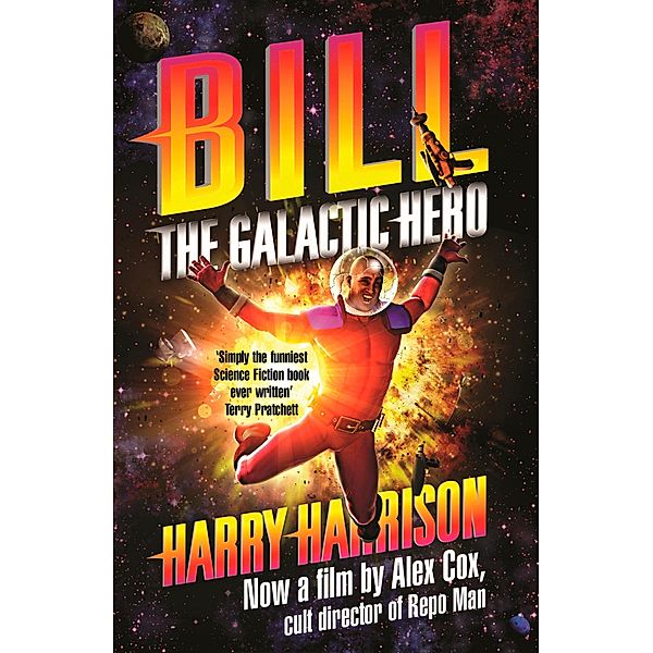 Bill, the Galactic Hero / BILL THE GALACTIC HERO, Harry Harrison
