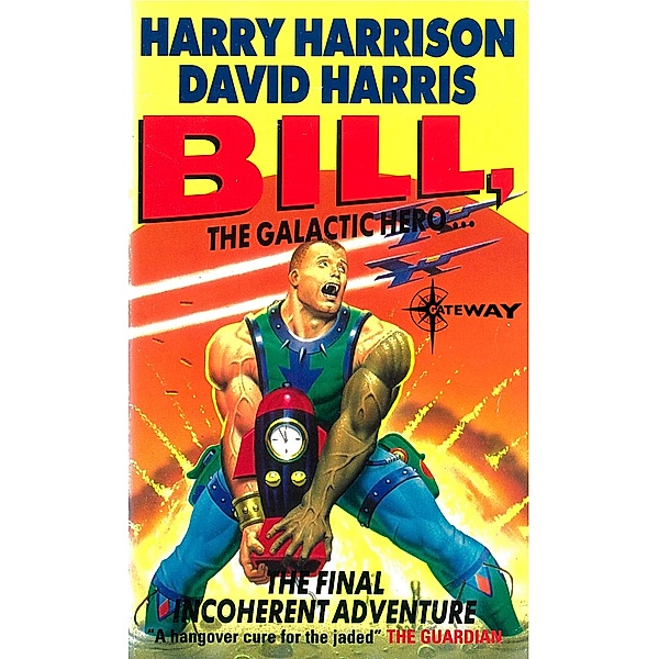 Bill, the Galactic Hero: The Final Incoherent Adventure / Gateway, Harry Harrison, David Harris