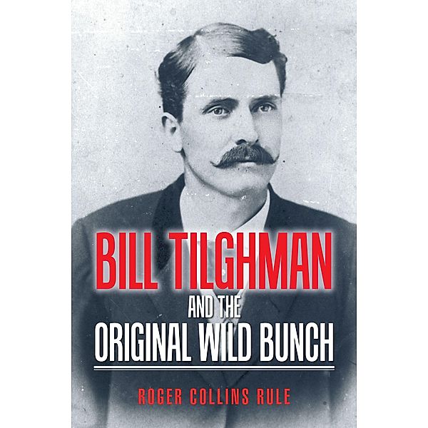 Bill Tilghman and the Original Wild Bunch, Roger Collins Rule