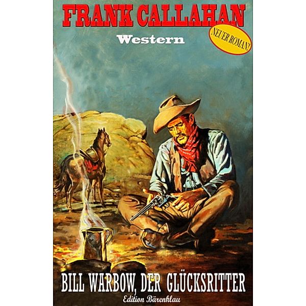 Bill Warbow, der Glücksritter, Frank Callahan