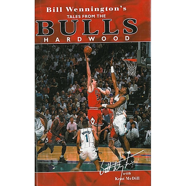 Bill Wennington's Tales From the Bulls Hardwood, Bill Wennington