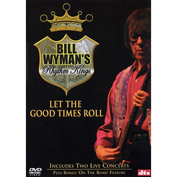 Bill Wyman's Rhythm Kings - Let the good Times Roll, Bill  Rhythm Kings Wyman's