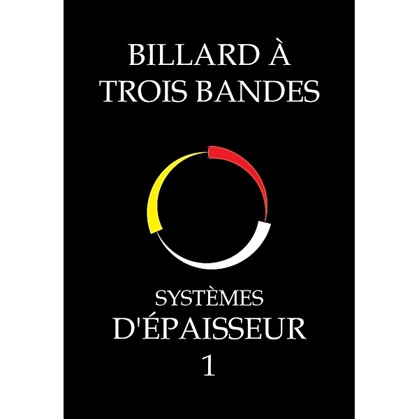 Billard À Trois Bandes - Systèmes D'épaisseur 1 (EPAISSEUR, #1) / EPAISSEUR, System Master
