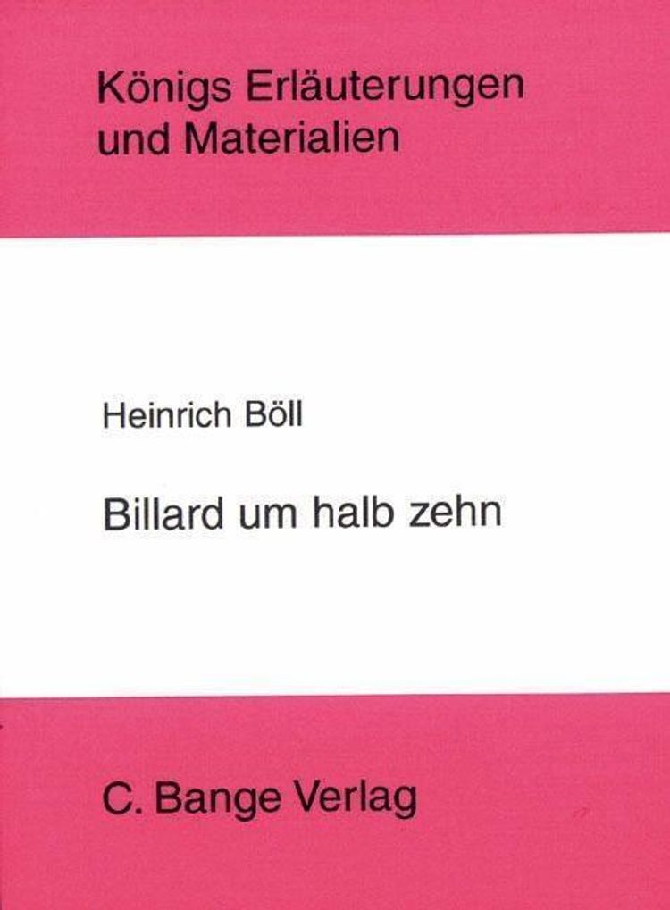 Billard um halb 10 von Heinrich Böll. Textanalyse und Interpretation.  Königs Erläuterungen Bd.397 eBook v. Heinrich Böll | Weltbild