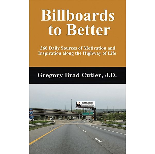 Billboards to Better, Gregory Brad Cutler J. D.