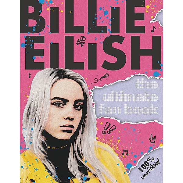 Billie Eilish: The Ultimate Fan Book (100% Unofficial)