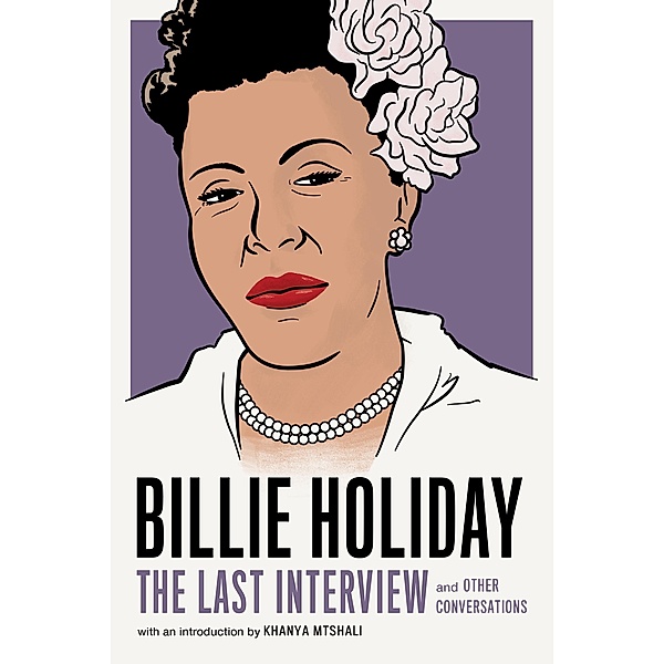 Billie Holiday: The Last Interview / The Last Interview Series, Billie Holiday