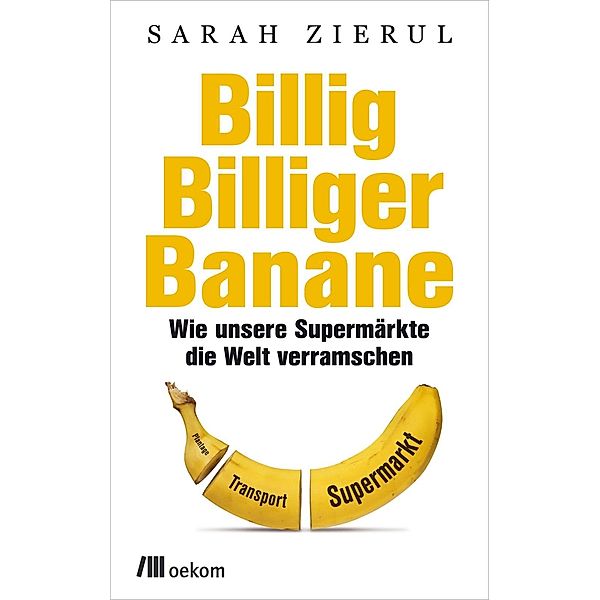 Billig. Billiger. Banane, Sarah Zierul