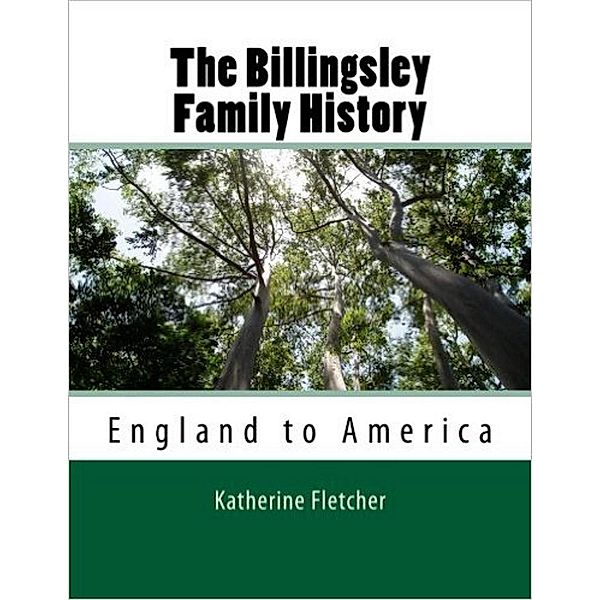 Billingsly Family History: England to America, Katherine Fletcher