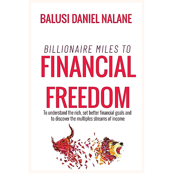 Billioanire Miles To Financial Freedom, Balushi Daniel Nalane