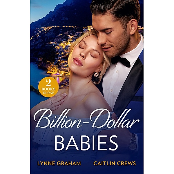Billion-Dollar Babies, Lynne Graham, Caitlin Crews