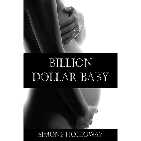 Billion Dollar Baby: Book 2 (Complete) / Billion Dollar Baby, Simone Holloway