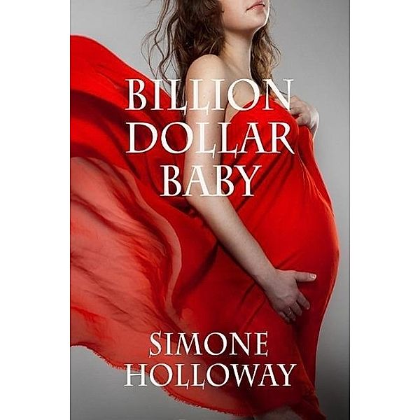 Billion Dollar Baby (Book 2, Part 4), Simone Holloway