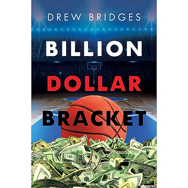 Billion Dollar Bracket / BQB Publishing, Drew Bridges