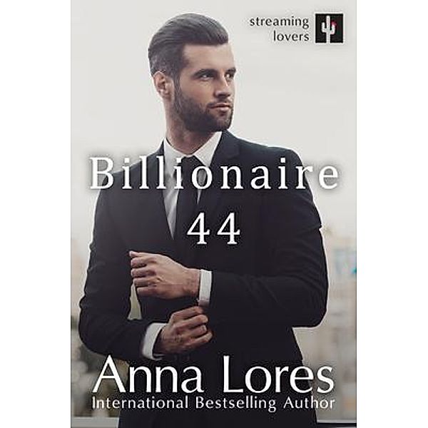 Billionaire 44 / Streaming lovers Bd.3, Anna Lores