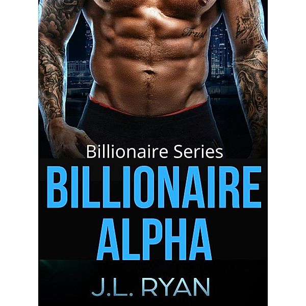 Billionaire Alpha, J.L. Ryan