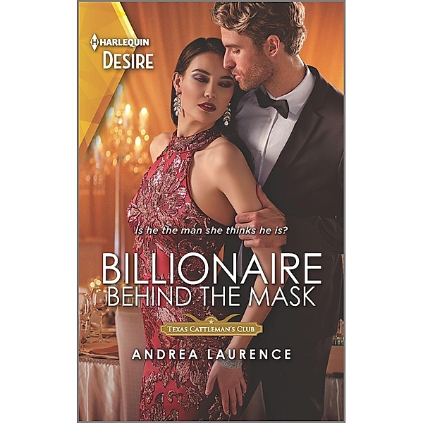 Billionaire Behind the Mask / Texas Cattleman's Club: Rags to Riches Bd.5, Andrea Laurence