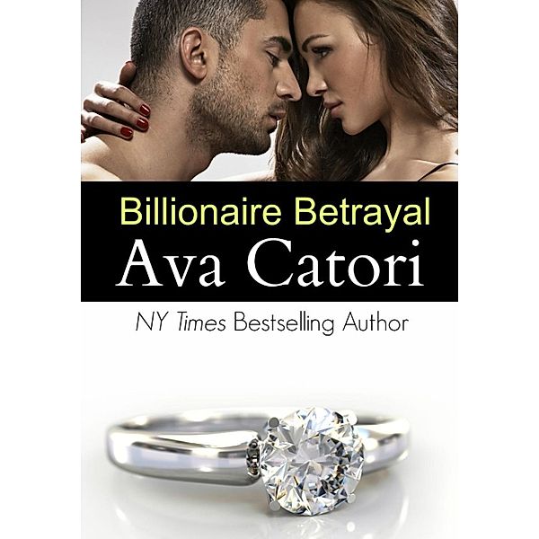 Billionaire Betrayal, Ava Catori
