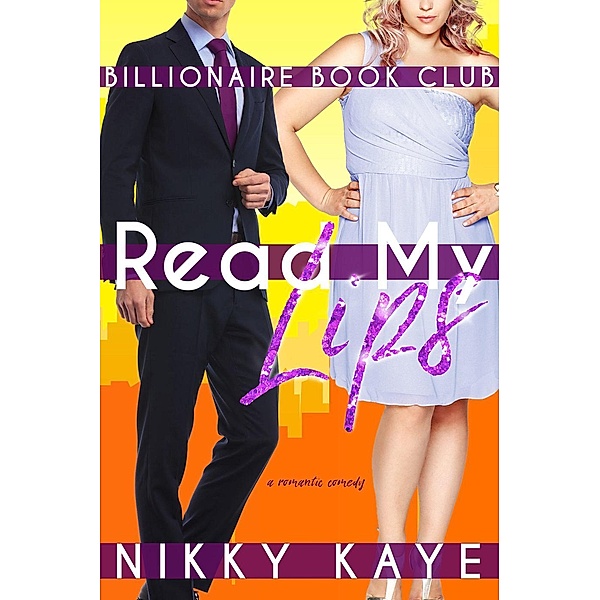 Billionaire Book Club: Read My Lips (Billionaire Book Club, #2), Nikky Kaye