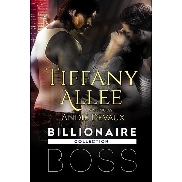 Billionaire Boss (Billionaire Boss Series, #1), Tiffany Allee