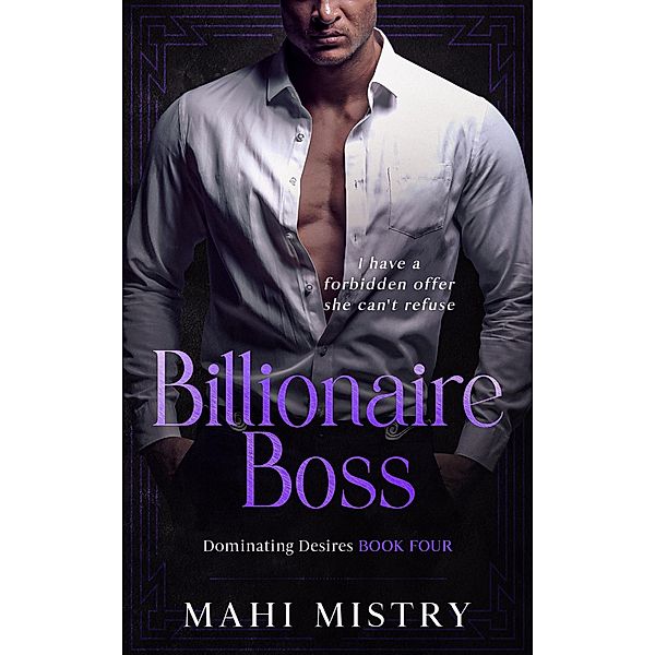 Billionaire Boss (Dominating Desires, #4) / Dominating Desires, Mahi Mistry