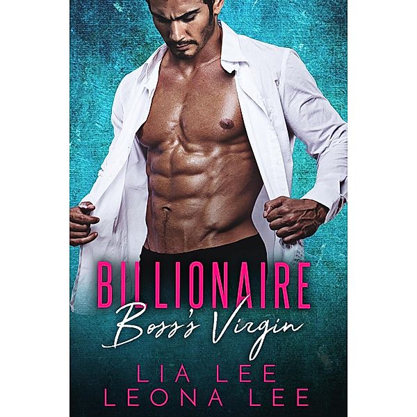 Billionaire Boss's Virgin, Leona Lee, Lia Lee