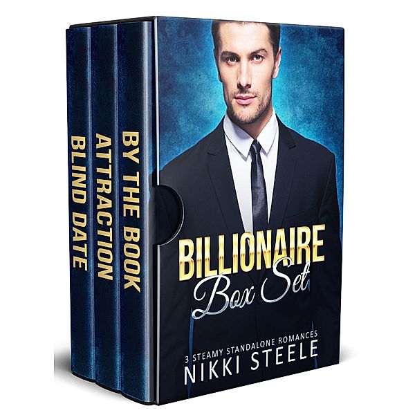 Billionaire Box Set: 3 Steamy Standalone Romances, Nikki Steele