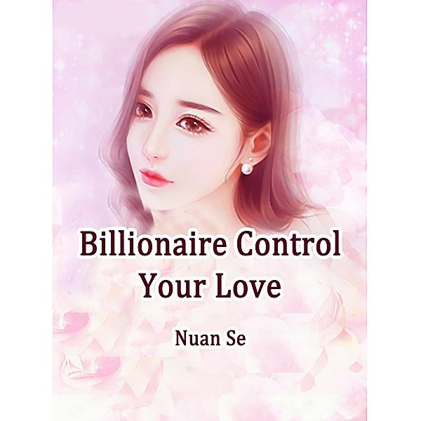 Billionaire, Control Your Love, Nuan Se