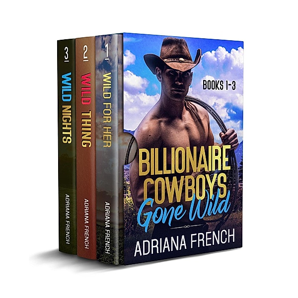 Billionaire Cowboys Gone Wild Western Romance Boxed Set, Adriana French