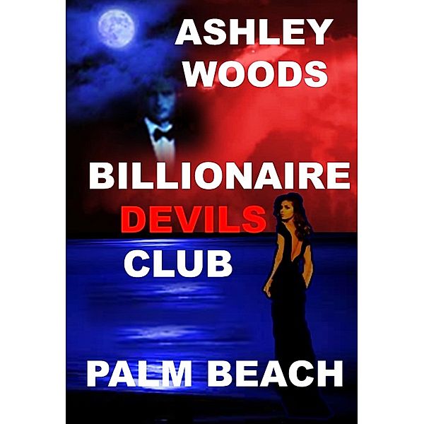 Billionaire Devils Club-Palm Beach, Ashley Woods