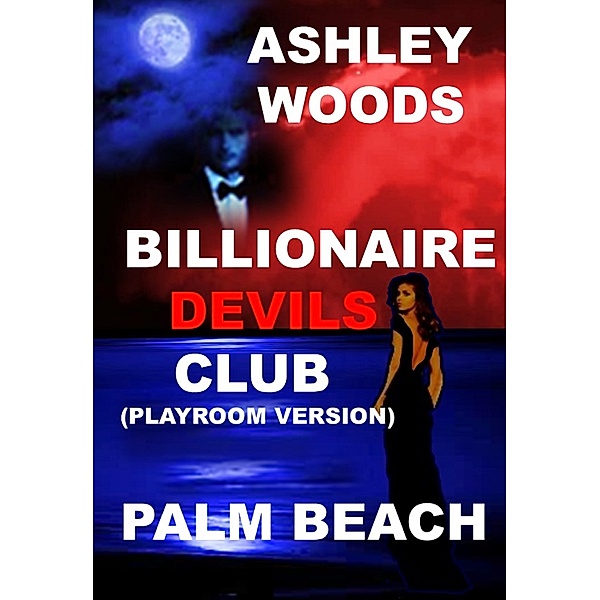 Billionaire Devils Club-Palm Beach (Playroom Version/Mature)