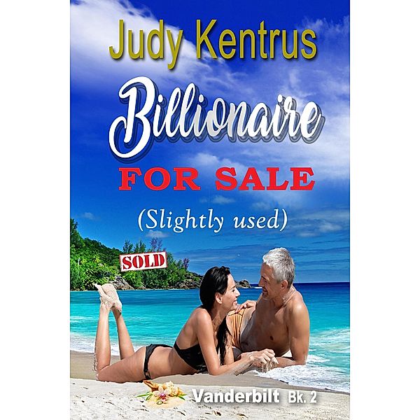 Billionaire for Sale (Vanderbilt, #2) / Vanderbilt, Judy Kentrus