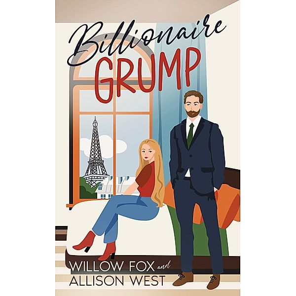 Billionaire Grump (Bossy Single Dad, #1) / Bossy Single Dad, Willow Fox, Allison West