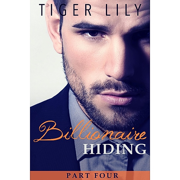 Billionaire Hiding #4 / Billionaire Hiding, Tiger Lily