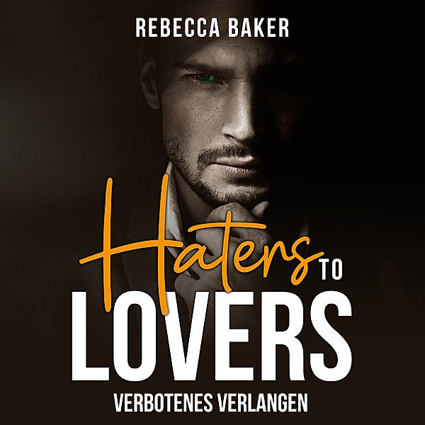 Billionaire Lovestories - 2 - Haters to Lovers, Rebecca Baker