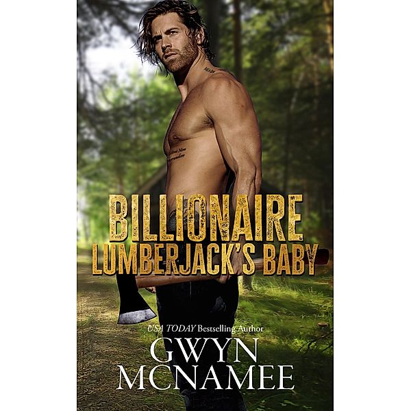 Billionaire Lumberjack's Baby (Lumberjacks in Love, #2) / Lumberjacks in Love, Gwyn McNamee