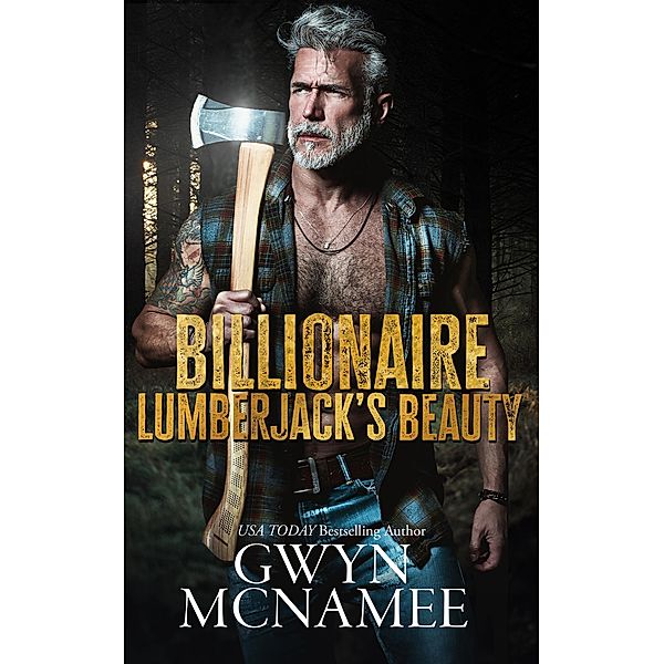 Billionaire Lumberjack's Beauty (Lumberjacks in Love, #4) / Lumberjacks in Love, Gwyn McNamee