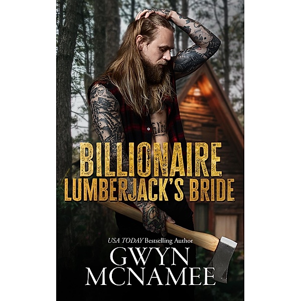 Billionaire Lumberjack's Bride (Lumberjacks in Love, #3) / Lumberjacks in Love, Gwyn McNamee